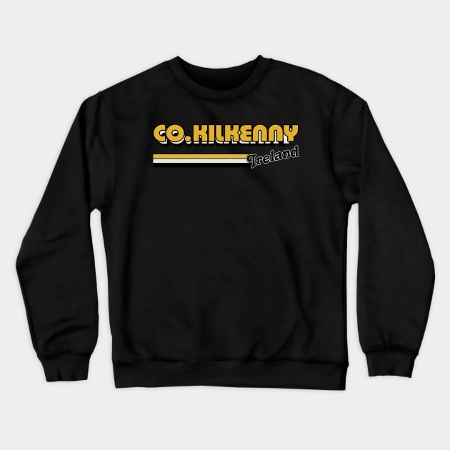 County Kilkenny / Irish Retro County Pride Design Crewneck Sweatshirt by feck!